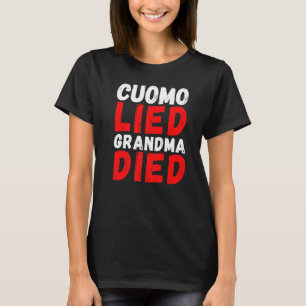 Cuomo Lied Grandma Died Anti Andrew Cuomo Arrest C T-Shirt