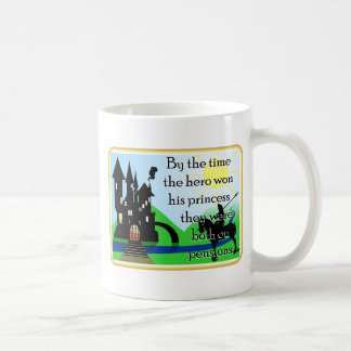 CUP: By The time The Hero Won His Princess ... Coffee Mug