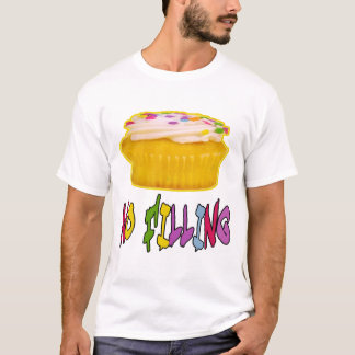 CUP CAKE NO FILLING T-Shirt