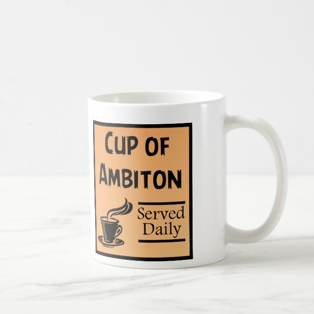 Cup Of Ambition Funny (Right)