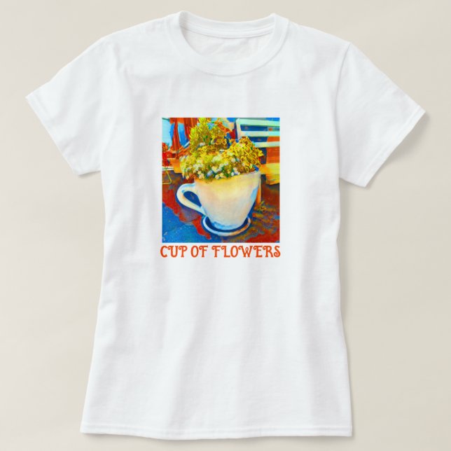 Cup Of Flowers Coffee Mug Planter T-Shirt (Design Front)