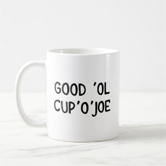 Cup of Joe Coffee Mug - Good 'Ol Cup'O'Joe