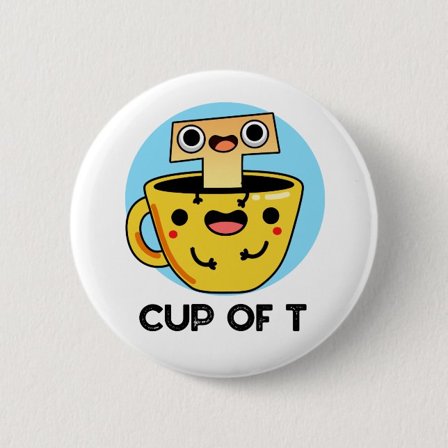 Cup Of T Funny Alphabet Tea Pun  2 Inch Round Button (Front)