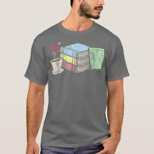 Cup of Tea Coffee And Book Lover Nerd Reader Funny T-Shirt