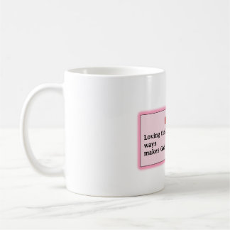 Cup with quote "Loving the Lord in  small ways 