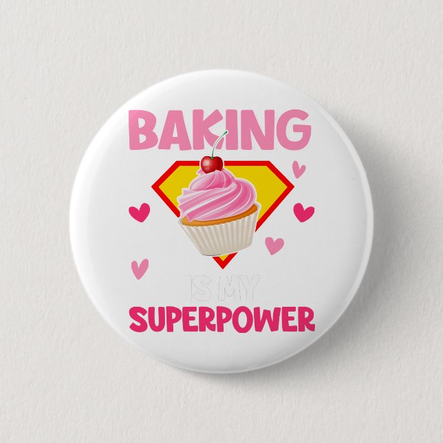 Cupcake Baker Shirt Baking Is My Superpower Cute H 2 Inch Round Button (Front)