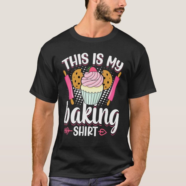 Cupcake  Baker  This Is My Baking  Bread Maker T-Shirt (Front)