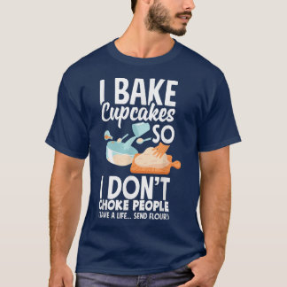Cupcake Baking Bake Lover Funny Cupcake 1273 T-Shirt