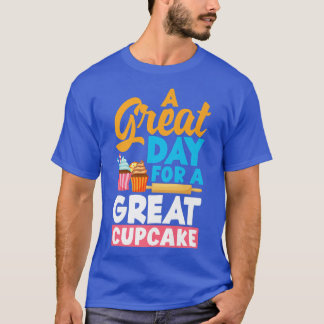Cupcake Baking Funny Bake Lover   T-Shirt