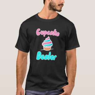 Cupcake Dealer T-Shirt
