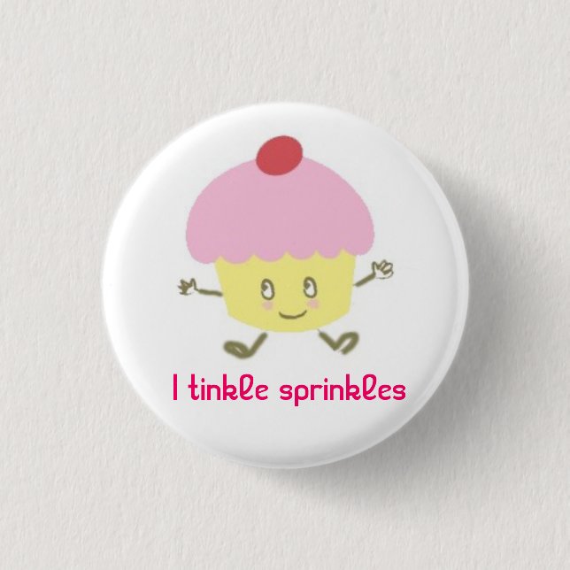 cupcake, I tinkle sprinkles 1 Inch Round Button (Front)