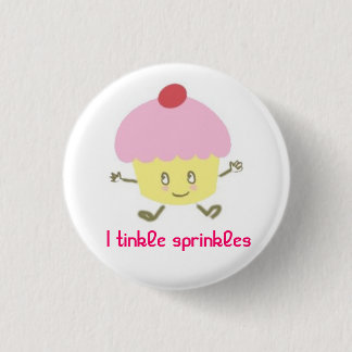 cupcake, I tinkle sprinkles 1 Inch Round Button