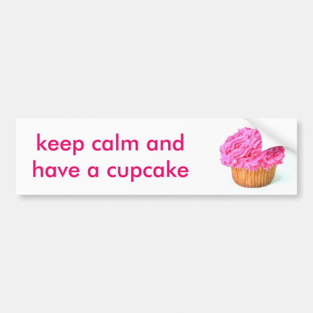 cupcake, keep calm and have a cupcake bumper sticker (Front)