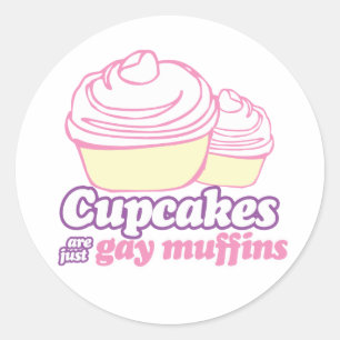 CUPCAKES ARE JUST GAY MUFFINS CLASSIC ROUND STICKER