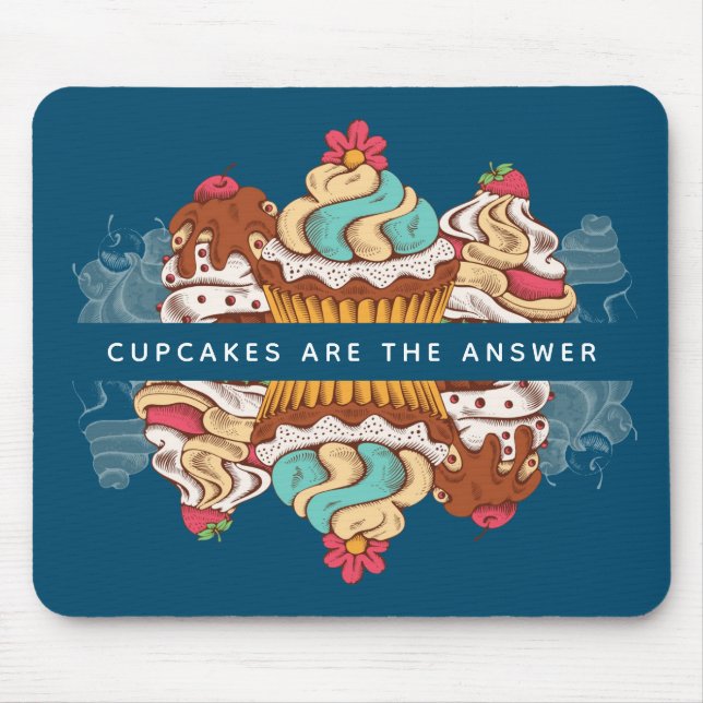 Cupcakes are the Answer Funny Saying Mouse Pad (Front)
