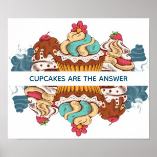 Cupcakes Are The Answer Funny Saying Poster Cupcakes Are The Answer Funny Saying Poster