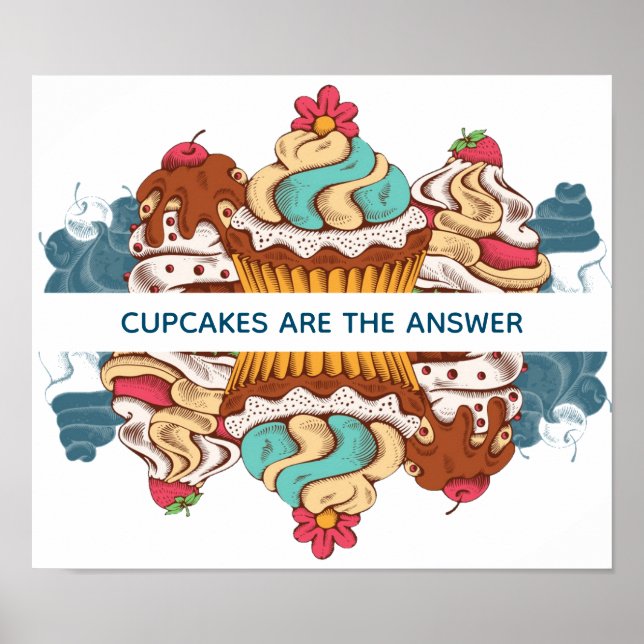 Cupcakes are the Answer Funny Saying Poster (Front)