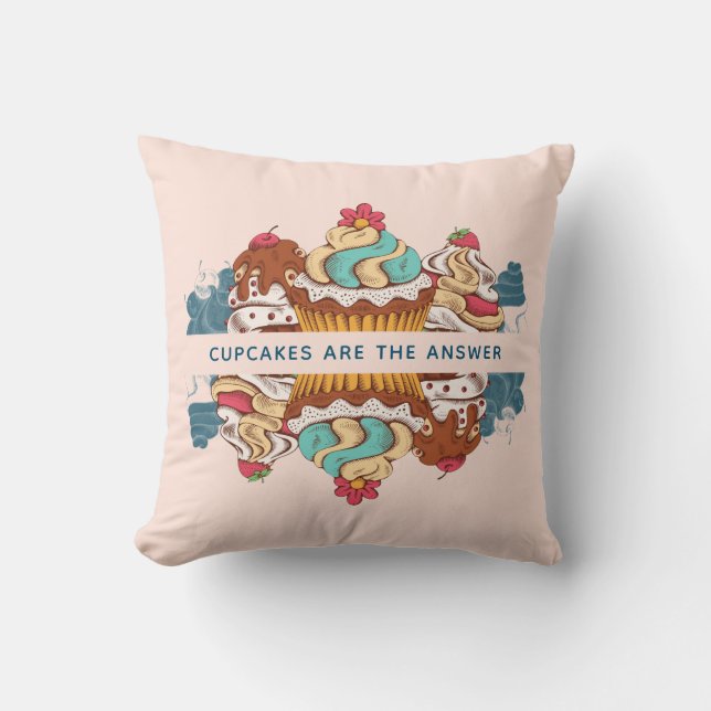 Cupcakes are the Answer Funny Saying Throw Pillow (Front)