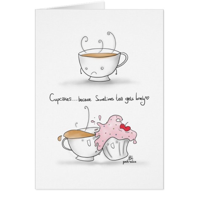 Cupcakes...Because sometimes Tea gets lonely. (Front)