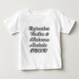 Cupcakes Vodka  Hakuna Matata FUNNY Baby T-Shirt