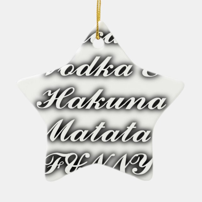 Cupcakes Vodka  Hakuna Matata FUNNY Ceramic Ornament (Front)