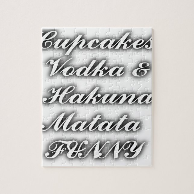 Cupcakes Vodka  Hakuna Matata FUNNY Jigsaw Puzzle (Vertical)