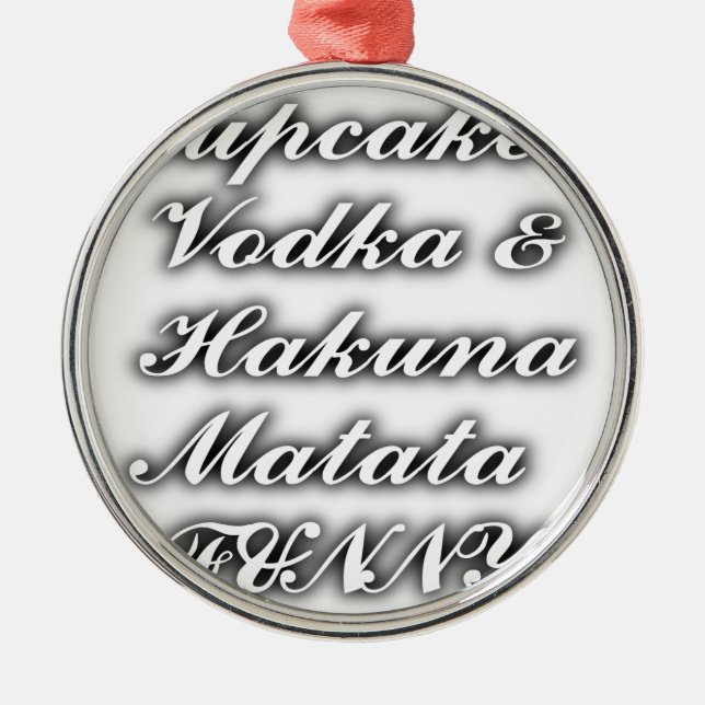 Cupcakes Vodka  Hakuna Matata FUNNY Metal Ornament (Front)