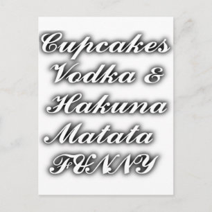 Cupcakes Vodka Hakuna Matata FUNNY Postcard