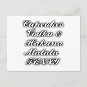 Cupcakes Vodka  Hakuna Matata FUNNY Postcard