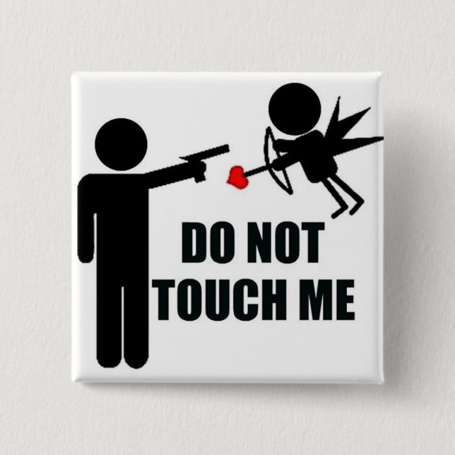 Cupid Do not Touch Me Anti Valentine's Day button (Front)