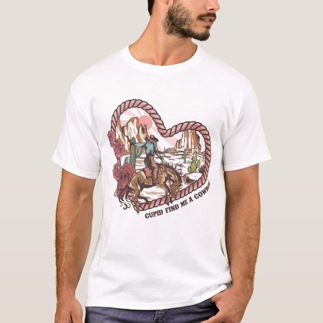 Cupid Find Me A Cowboy T-Shirt (Front)