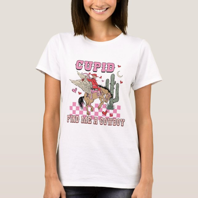 Cupid Find Me A Cowboy Women  T-Shirt (Front)