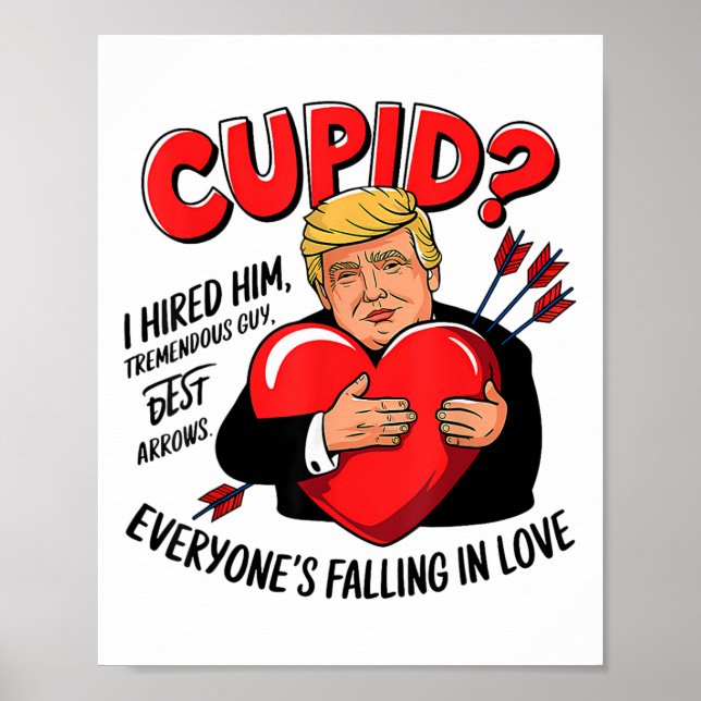 Cupid I Hired Him Tremendous Guy Best Arrows Trump Poster (Front)