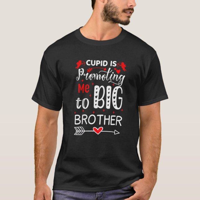 Cupid Is Promoting Me To Big Brother Toddler Valen T-Shirt (Front)
