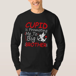 Cupid Is Promoting Me To Big Brother Toddler Valen T-Shirt