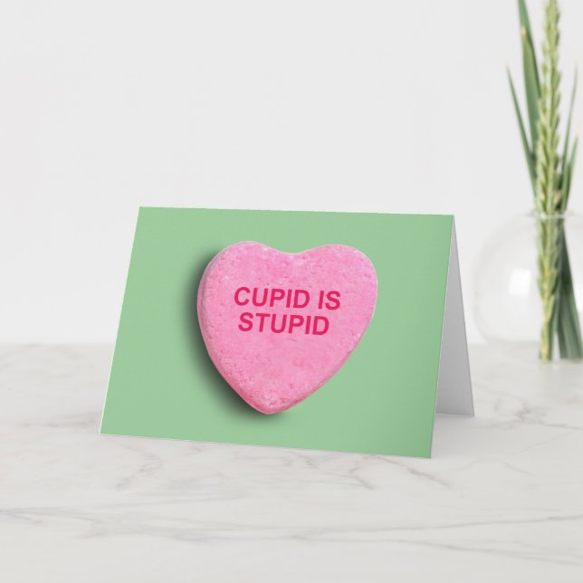 CUPID IS STUPID CANDY HEART HOLIDAY CARD (Front)