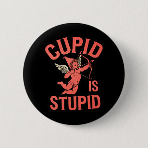 Cupid Is Stupid Funny Valentine’s Day 2 Inch Round Button