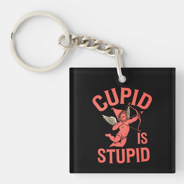 Cupid Is Stupid Funny Valentine’s Day Keychain (Front)