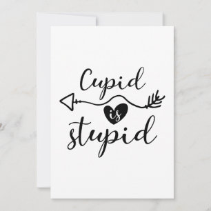 Cupid Is Stupid Sarcastic Valentine's Day Card