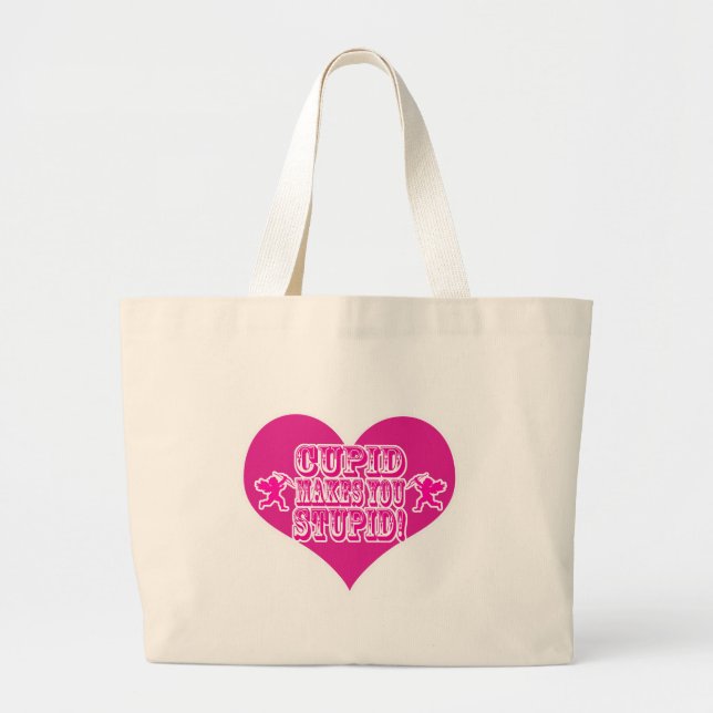 Cupid Makes You Stupid Fun Valentine Design Large Tote Bag (Front)