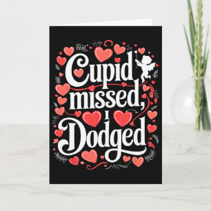 Cupid Missed I Dodged Anti Valentine Day Card
