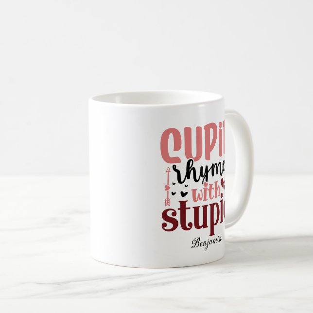 Cupid Rhymes With Stupid Anti Valentine's Day Coffee Mug (Front Right)