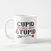 Cupid Rhymes With Stupid