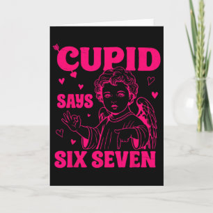 Cupid Says 67 Meme For Kids Women Men Boys Girls V Card