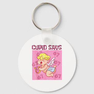 Cupid Says Six Seven Shirt, Cupid Days 67 Saying Keychain