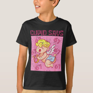 Cupid Says Six Seven Shirt, Cupid Days 67 Saying  T-Shirt