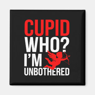 Cupid Who I'm Unbothered Anti Valentine Day 1 Magnet