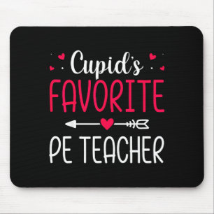 Cupids Favorite Pe Teacher - Valentines Day  Mouse Pad