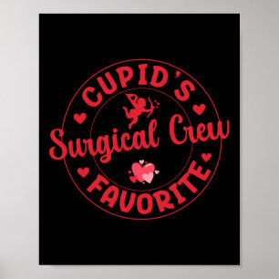 Cupid's Favorite Surgical Crew Nurse Valentines Op Poster