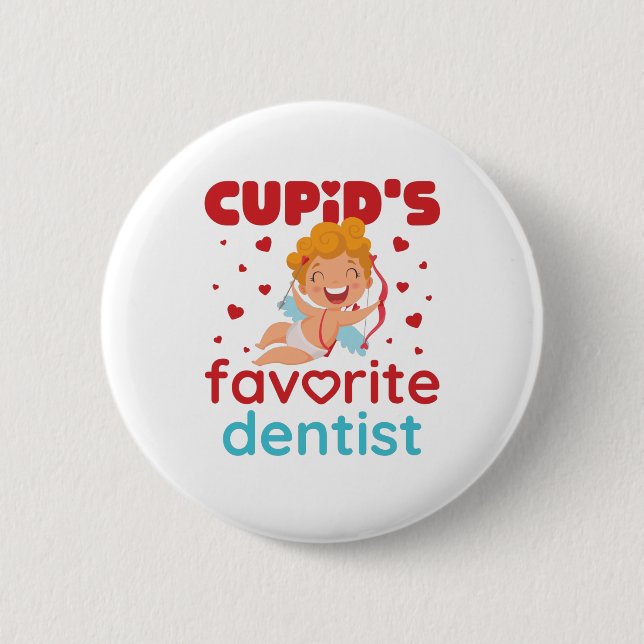 Cupid's Favourite Dentist Valentine's Day 2 Inch Round Button (Front)